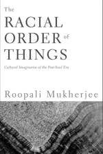 The Racial Order Of Things af Roopali Mukherjee