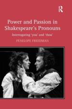 Power and Passion in Shakespeare's Pronouns af Penelope Freedman