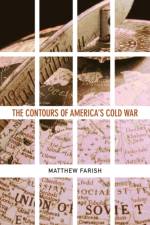 The Contours of America's Cold War af Matthew Farish