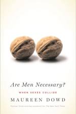 Are Men Necessary? af Maureen Dowd