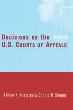 Decisions on the U.S. Courts of Appeals af Ashlyn Kuersten