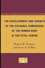 The Development and Growth of the External Dimensions of the Human Body in the Fetal Period af Richard Scammon