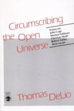 Circumscribing the Open Universe af Thomas DeLio