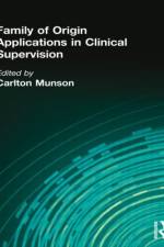 Family of Origin Applications in Clinical Supervision af Carlton Munson