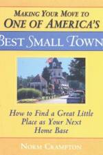 Making Your Move to One of America's Best Small Towns af Norman Crampton