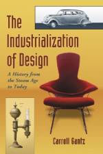 The Industrialization of Design af Carroll Gantz