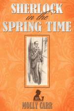 Sherlock in the Spring Time af Molly Carr