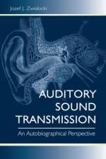 Auditory Sound Transmission af Jozef J. Zwislocki