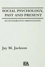 Social Psychology, Past and Present af Jay M. Jackson
