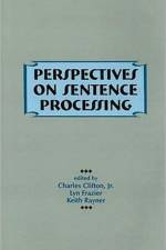 Perspectives on Sentence Processing