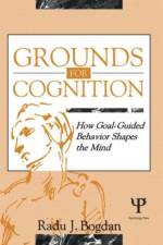 Grounds for Cognition af Radu J. Bogdan