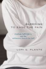 Bleeding to Ease the Pain af Lori G. Plante