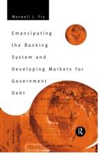 Emancipating the Banking System and Developing Markets for Government Debt