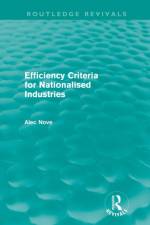 Efficiency Criteria for Nationalised Industries (Routledge Revivals)