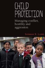 Child Protection af Siobhan E. (School of Sociology