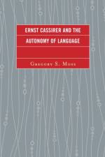 Ernst Cassirer and the Autonomy of Language af Gregory S. Moss