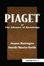 Piaget Or the Advance of Knowledge af Jacques Montangero