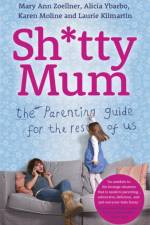 Sh*tty Mum af Mary Ann Zoellner