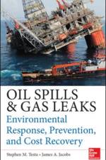 Oil Spills and Gas Leaks: Environmental Response, Prevention and Cost Recovery af Stephen Testa