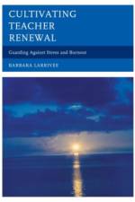 Cultivating Teacher Renewal af Barbara Larrivee