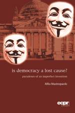 Is Democracy a Lost Cause? af Alfio Mastropaolo