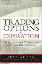 Trading Options at Expiration af Jeff Augen