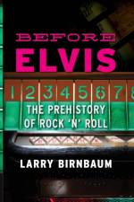 Before Elvis af Larry Birnbaum