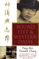 Bound Feet And Western Dress af Pang-Mei Natasha Chang