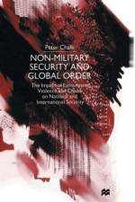 Non-Military Security and Global Order af P. Chalk