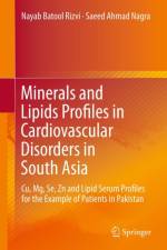 Minerals and Lipids Profiles in Cardiovascular Disorders in South Asia af Nayab Batool Rizvi