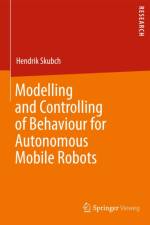 Modelling and Controlling of Behaviour for Autonomous Mobile Robots af Hendrik Skubch