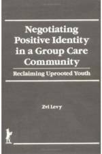 Negotiating Positive Identity in a Group Care Community af Jerome Beker