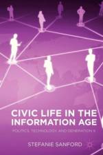 Civic Life in the Information Age af S. Sanford