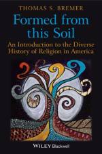 Formed From This Soil af Thomas S. (Rhodes College Bremer