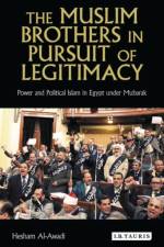The Muslim Brothers in Pursuit of Legitimacy af Hesham Al-Awadi