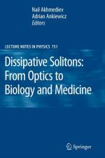 Dissipative Solitons: From Optics to Biology and Medicine