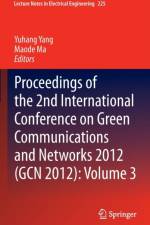 Proceedings of the 2nd International Conference on Green Communications and Networks 2012 (GCN 2012): Volume 3