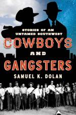 Cowboys and Gangsters af Samuel K. Dolan
