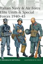 Italian Navy & Air Force Elite Units & Special Forces 1940–45 af Piero Crociani
