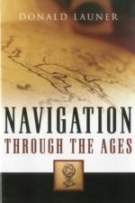Navigation Through The Ages af Donald Launer
