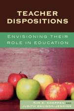 Teacher Dispositions af Kim E. Koeppen