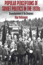 Popular Perceptions of Soviet Politics in the 1920s af O. Velikanova