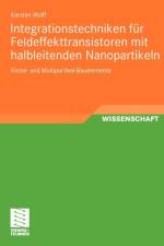 Integrationstechniken Fur Feldeffekttransistoren Mit Halbleitenden Nanopartikeln af Karsten Wolff