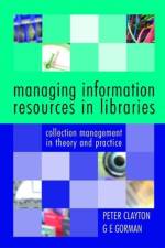 Managing Information Resources in Libraries af Peter Clayton