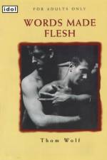 Words Made Flesh af Thom Wolf