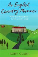 An English Country Manner af Rory Clark