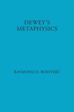 Dewey's Metaphysics af Raymond Boisvert