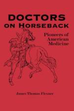 Doctors on Horseback af James T. Flexner