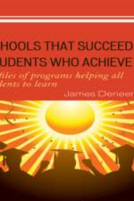 Schools That Succeed, Students Who Achieve af James Deneen