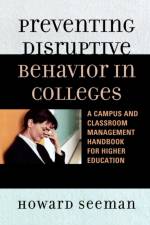 Preventing Disruptive Behavior in Colleges af Howard Seeman
